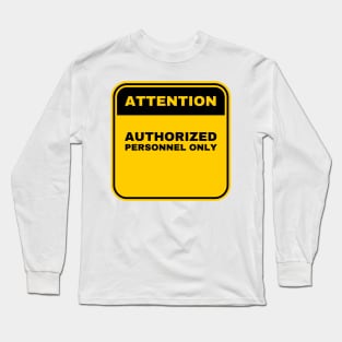 Authorized Personnel Only Long Sleeve T-Shirt